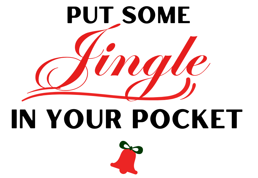 Put some jingle in your pocket