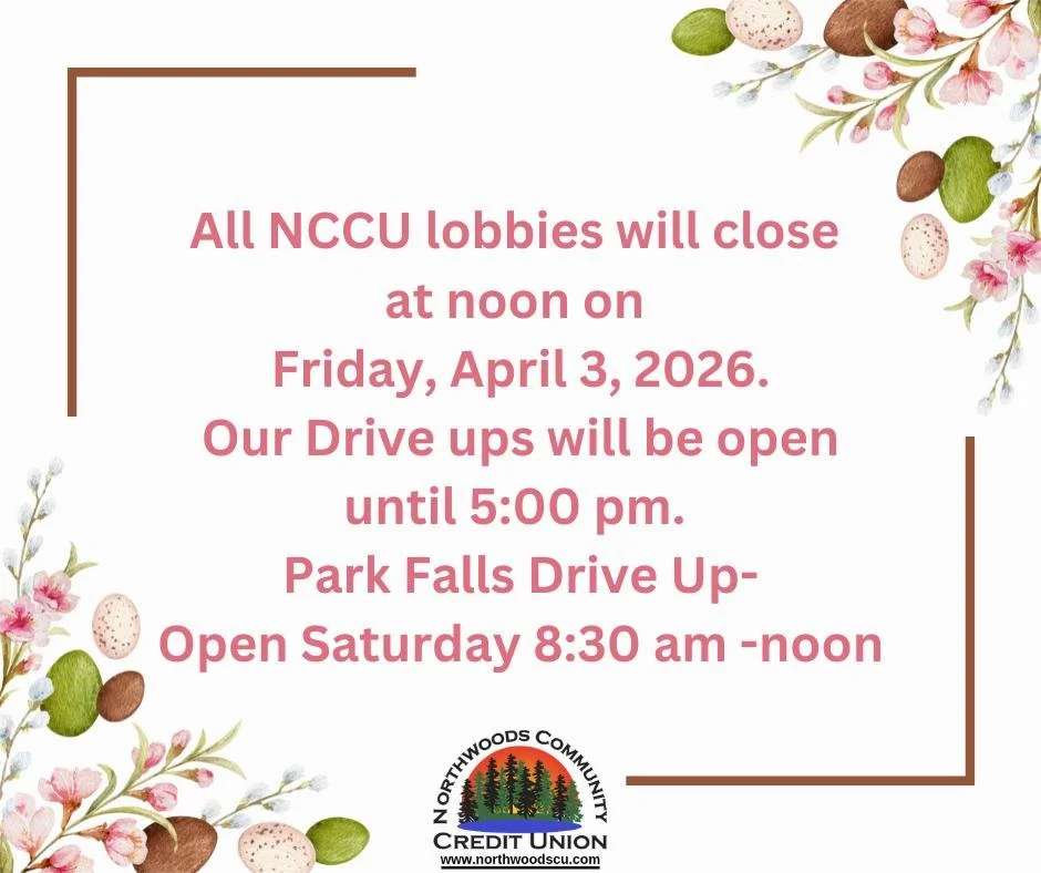 Plan ahead!  All NCCU office lobbies will close at noon on Friday, April 3rd. Drive ups will remain open until 5:00 pm.