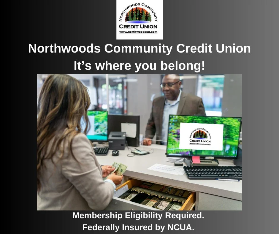 Northwoods Community Credit Union - check us out today!