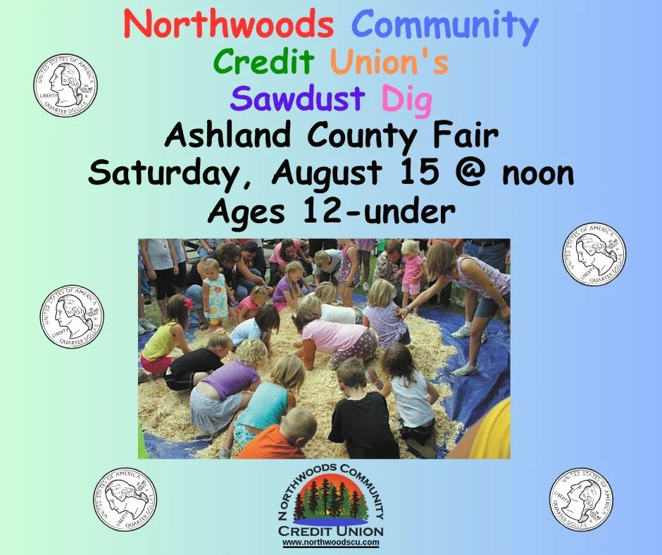 We will see you tomorrow at the Ashland County Fair!  We will be there with our Sawdust Dig. Ages 12 and under - dig for coins!