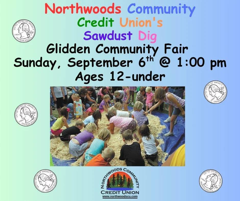 NCCU will be at the Glidden Fair on Sunday, September 6th, with our Sawdust Dig. Ages 12 and under - come out and dig for coin.