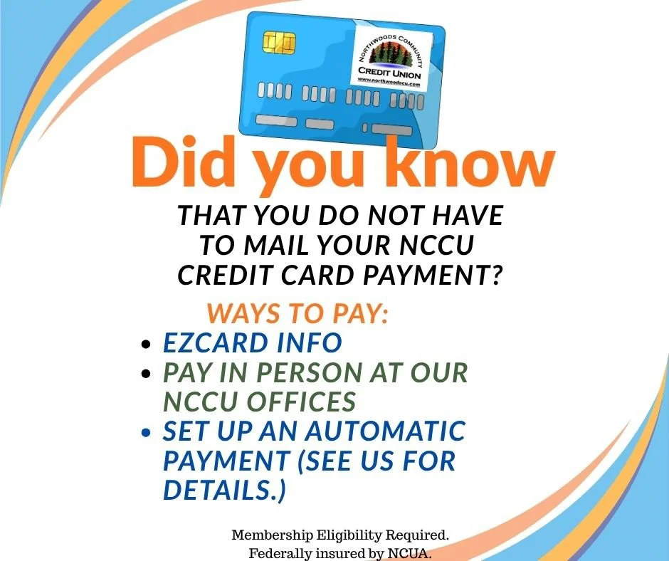 No need to mail in your credit card payment when you have a NCCU credit card.