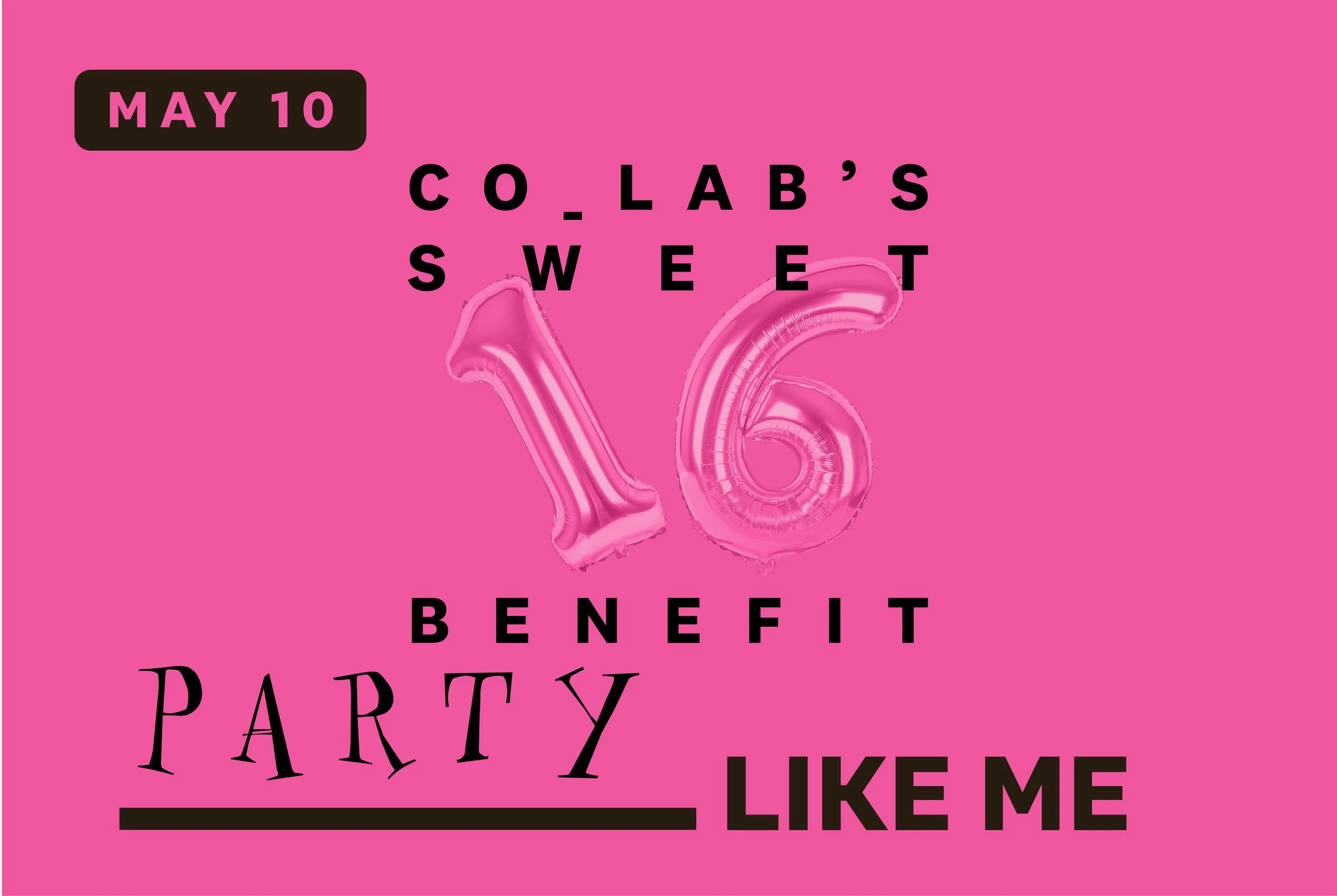 Party Like Me: CO_LAB’s Sweet Sixteen Benefit