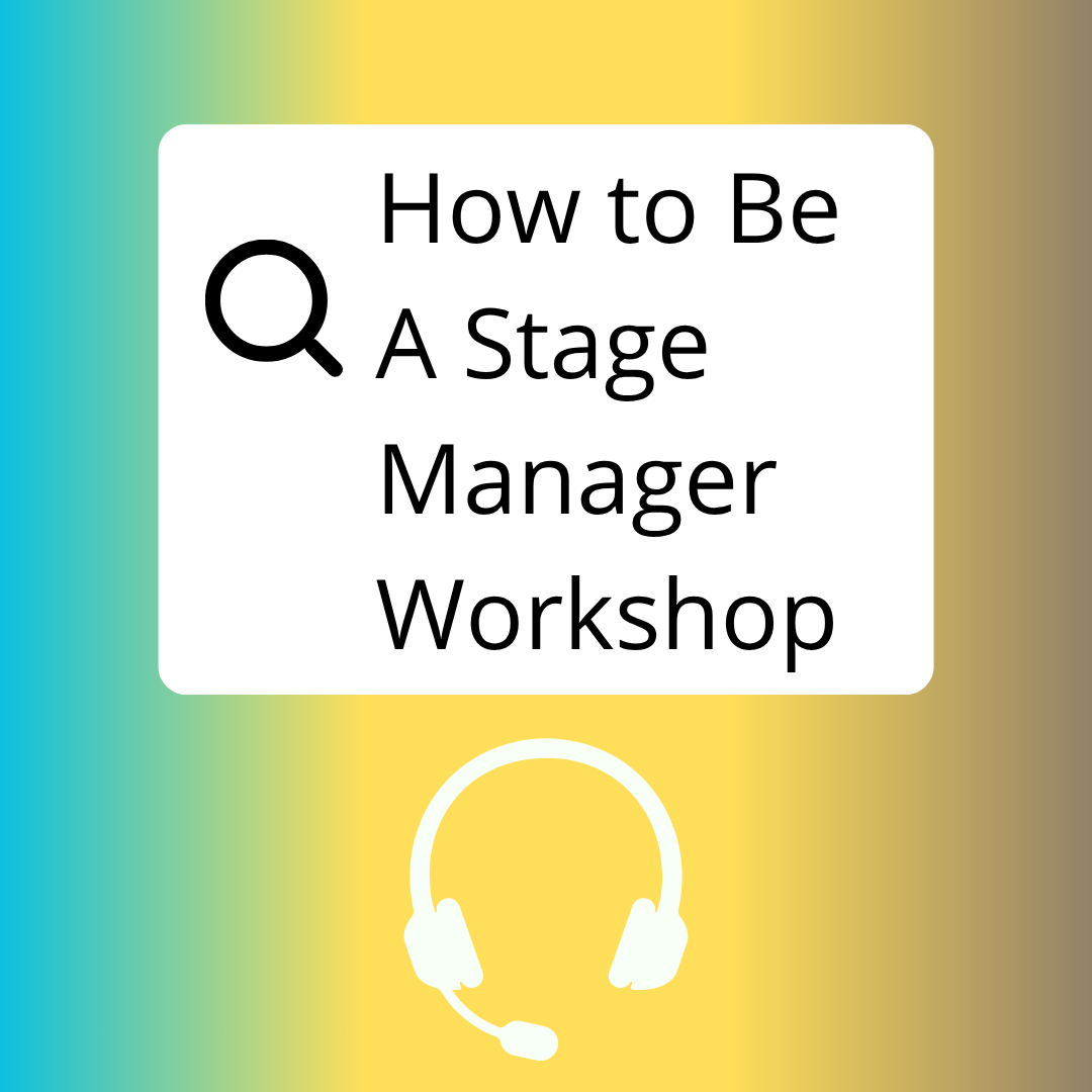 How to Be a Stage Manager Workshop