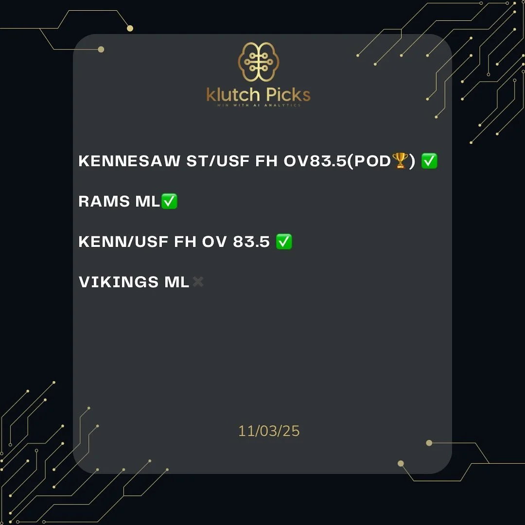11/03/25 KLUTCH WINNERS. ANOTHER BANGER FROM THE ALGO KINGS WITH A HUGE POD WINNER 4-0)✅✅✅

96-35 RUN💰💰💰

🗝️When data meets discipline , the results speak for themselves .

📌DM us for package information , let&rsquo;s get you winning with AI Ana