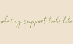 what my support looks like