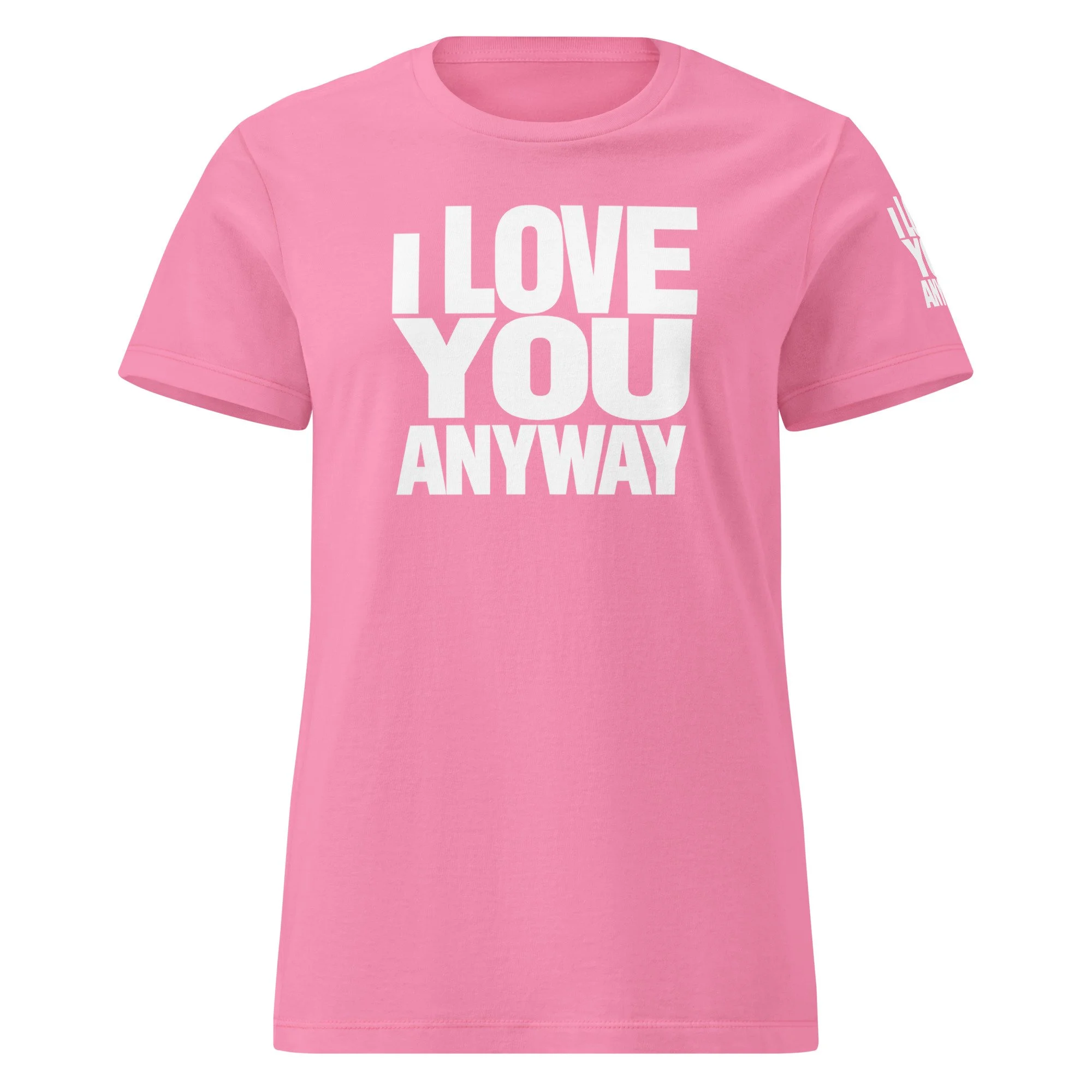 I Love You Anyway | Mirror Work | Self-Acceptance | Mirror, Mirror Album | Loui Crow Lyric | Women’s Soft Style T-Shirt | Front, Back & Sleeve Design