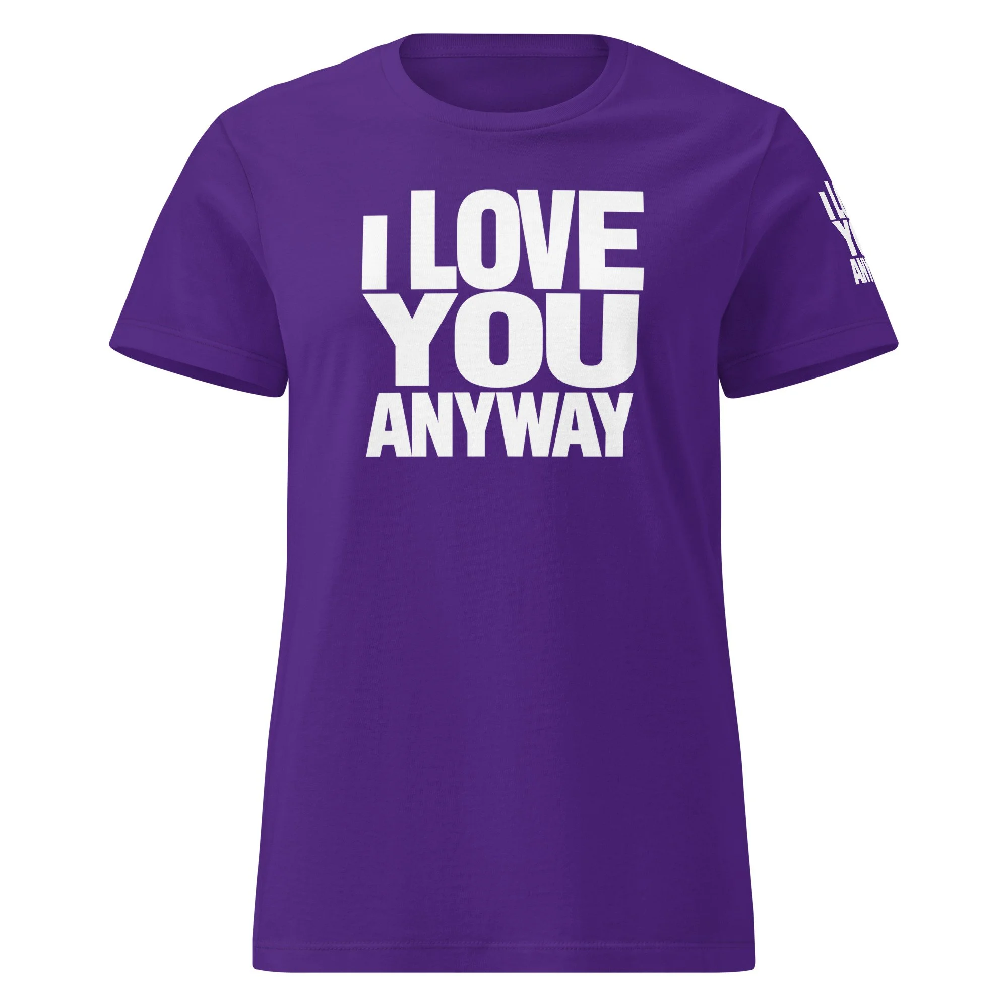 I Love You Anyway | Mirror Work | Self-Acceptance | Mirror, Mirror Album | Loui Crow Lyric | Women’s Soft Style T-Shirt | Front, Back & Sleeve Design