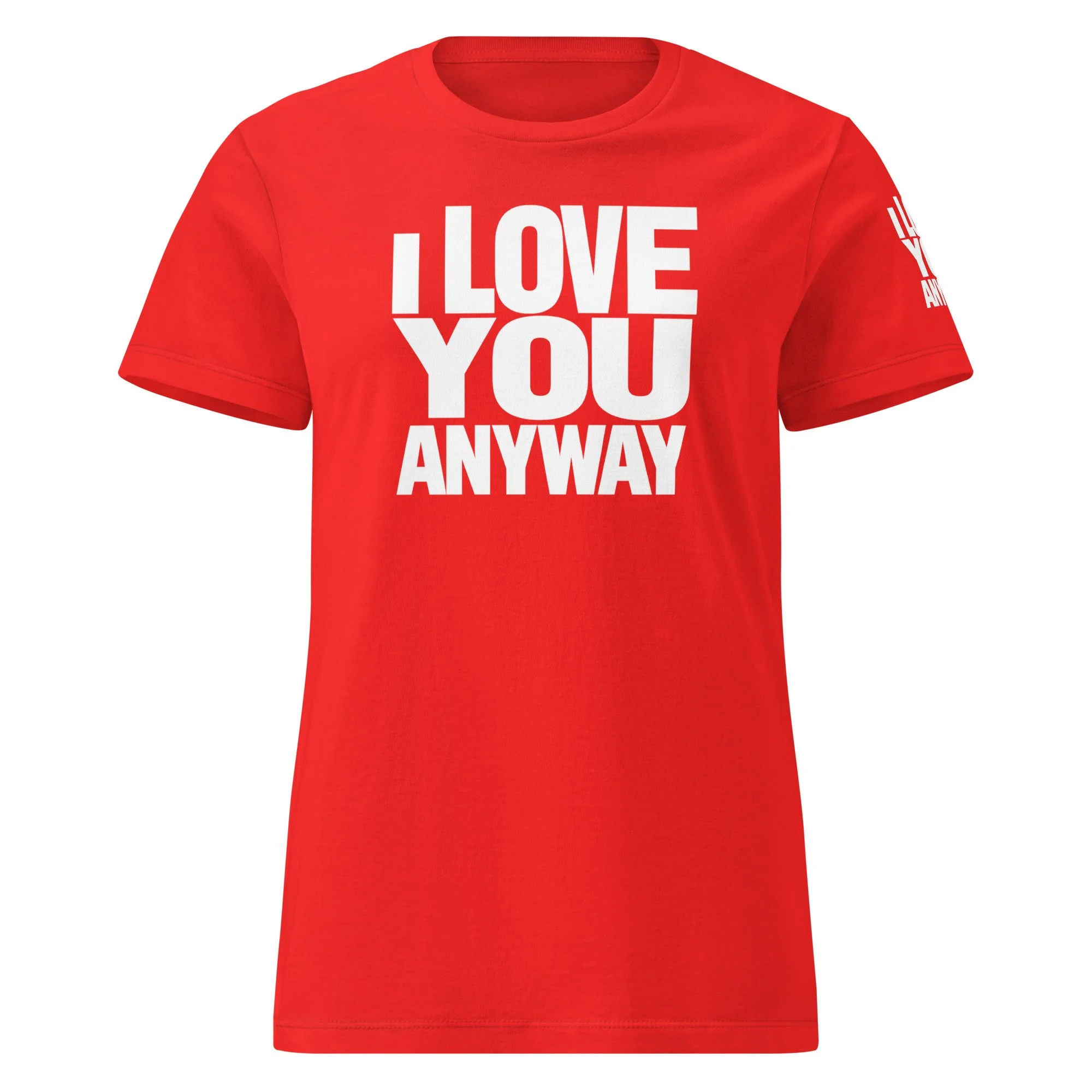 I Love You Anyway | Mirror Work | Self-Acceptance | Mirror, Mirror Album | Loui Crow Lyric | Women’s Soft Style T-Shirt | Front, Back & Sleeve Design