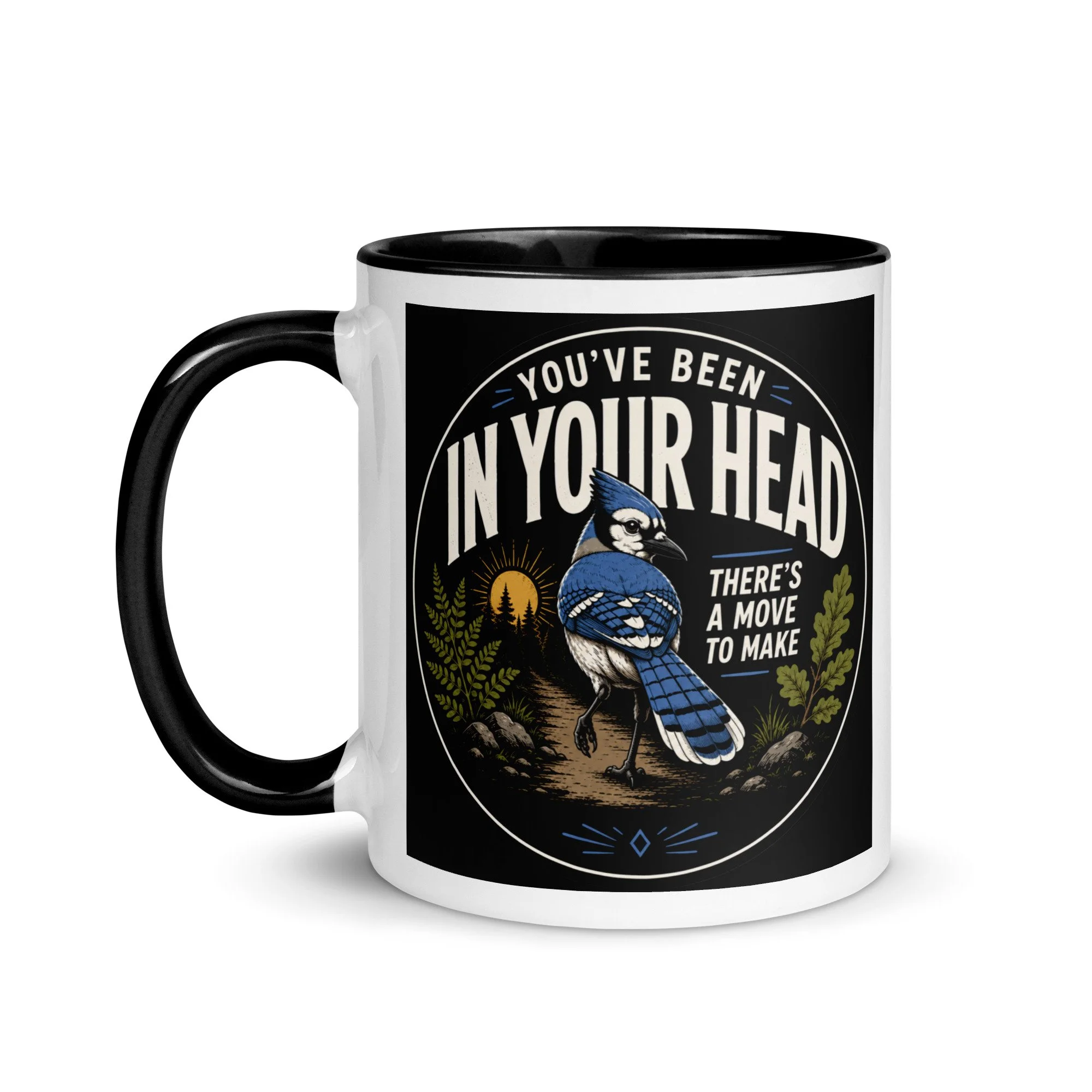 You've Been In Your Head | There's A Move To Make | Blue Jay | Action | Overthinking | Trust The Leap | Loui Crow Lyric | 11 oz. Mug