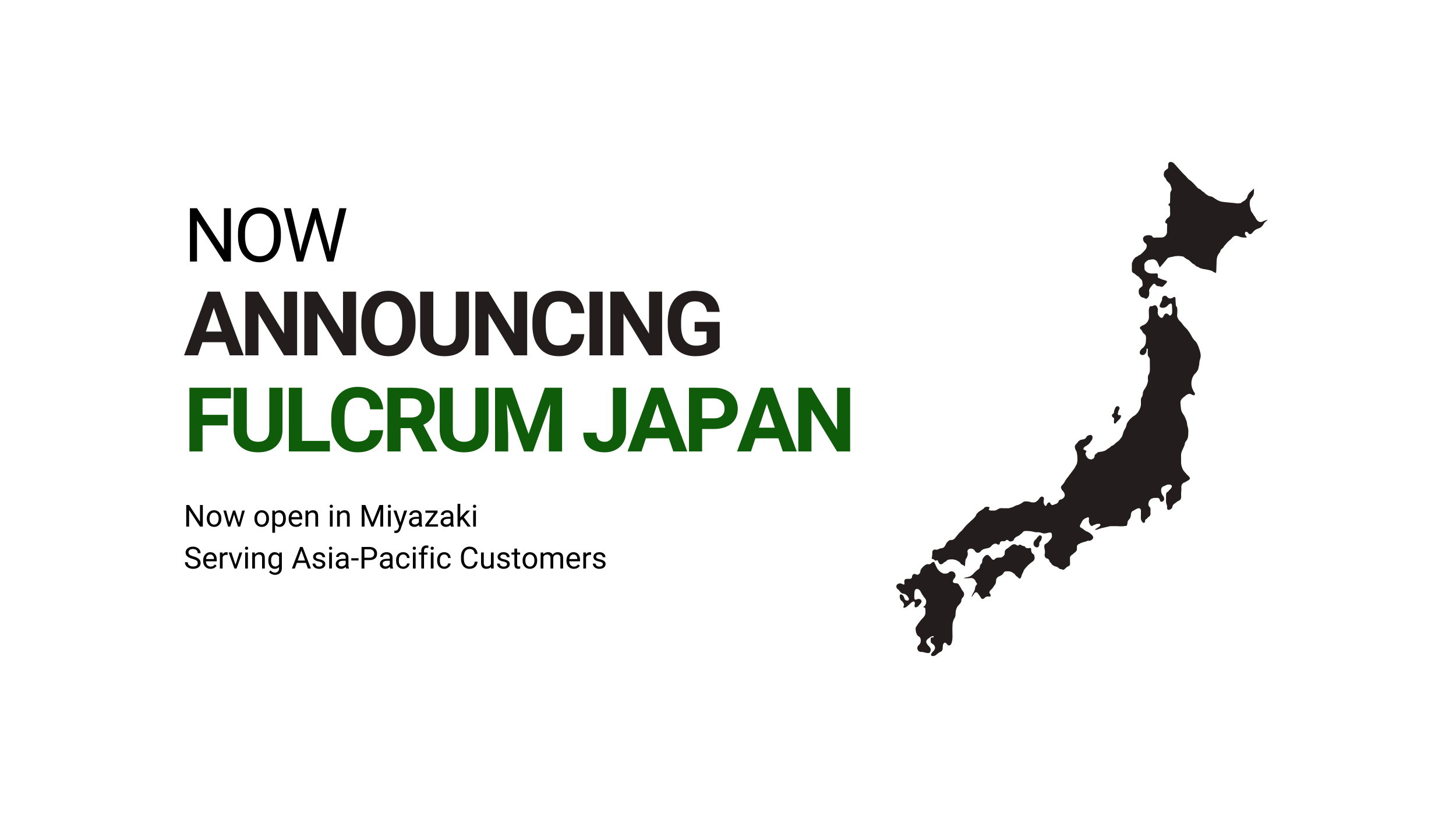 Promotional graphic announcing “Fulcrum Japan,” featuring the Fulcrum Technologies logo, a black silhouette map of Japan, and text stating the office is now open in Miyazaki serving Asia-Pacific customers, with contact information displayed.