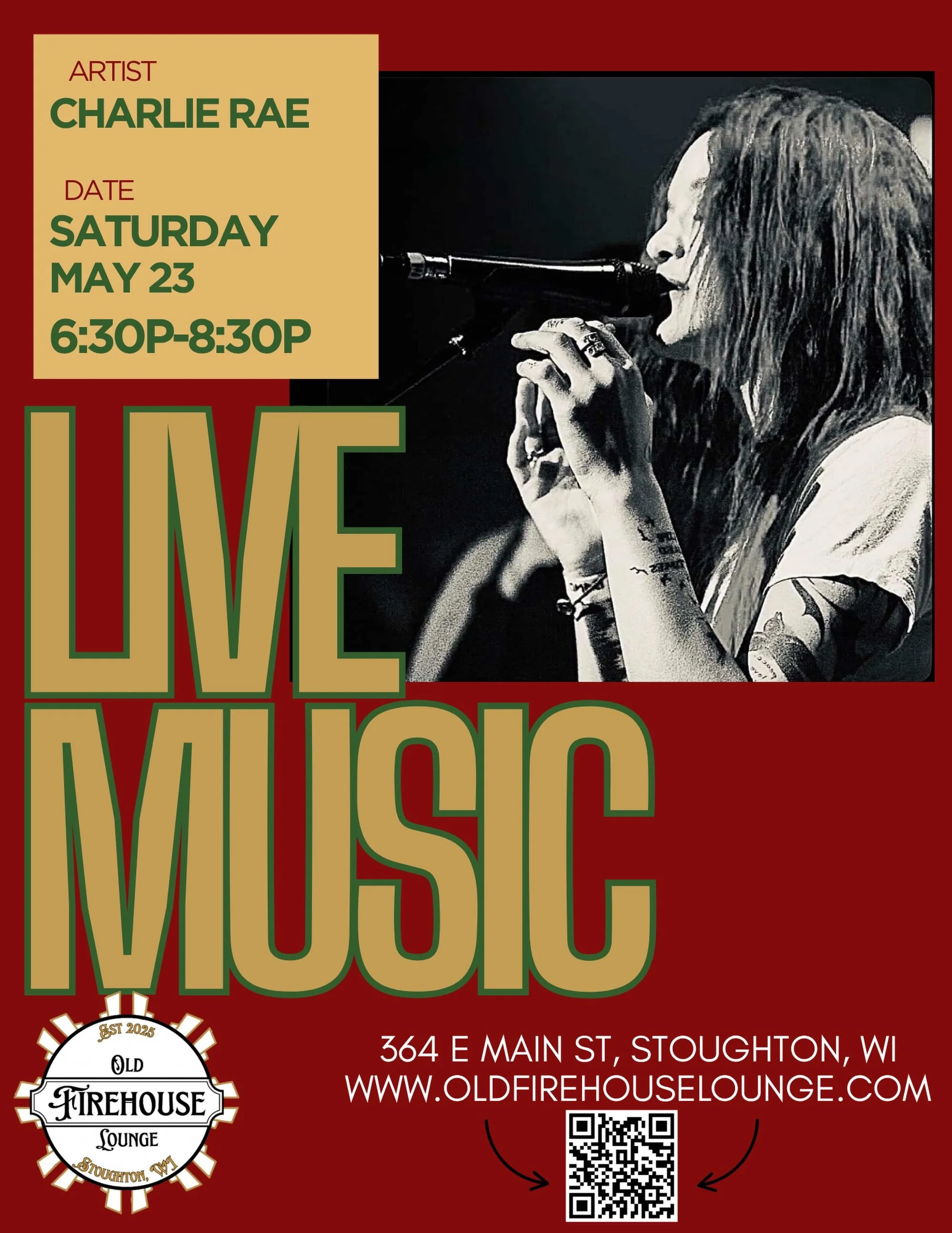 Charlie Rae &mdash; Saturday, May 23rd:
 
Saturday night is about to get loud! Charlie Rae takes the stage at the Old Firehouse Lounge on May 23rd from 6:30-8:30pm. Raw vocals, real energy, and a performance that grabs you and doesn&rsquo;t let go. 
