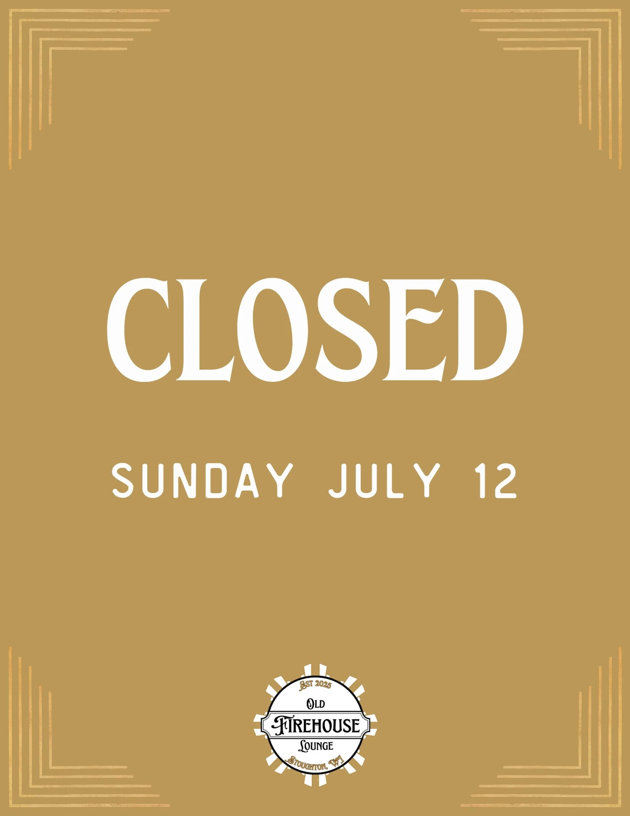 📢 Heads up, friends! We&rsquo;ll be CLOSED this Sunday, July 12.
 
Take the day to rest and recharge &mdash; we&rsquo;ll be back and ready to pour your favorites soon! See you again real soon. 🔥
 
364 E Main St, Stoughton, WI | www.oldfirehouseloun