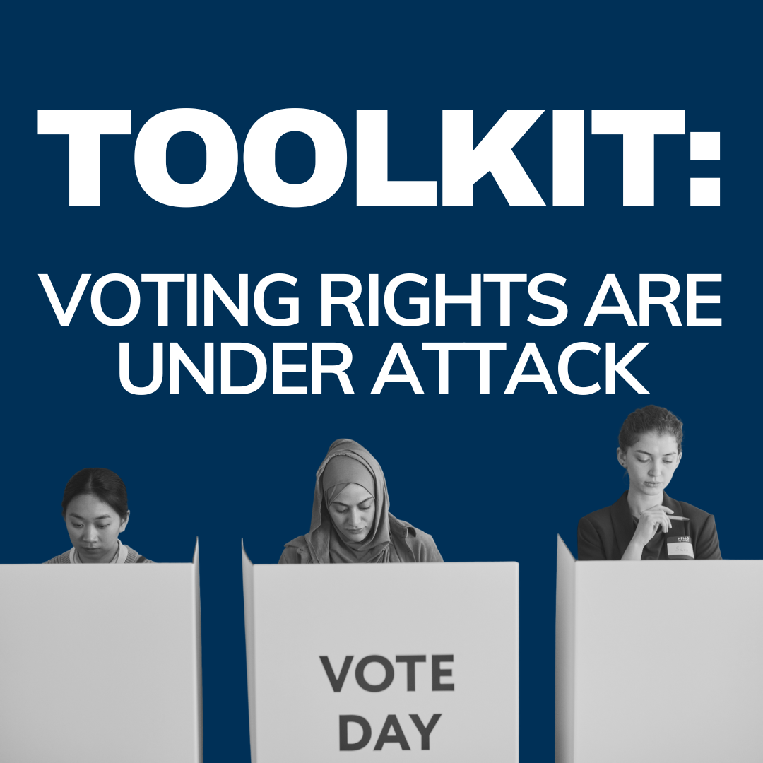 Toolkit: Voting Rights are Under Attack