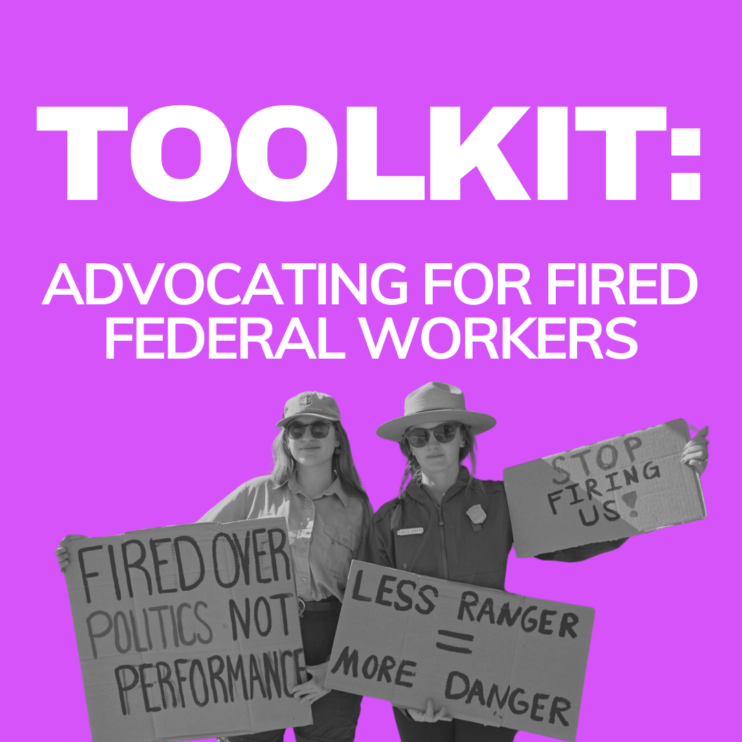 Toolkit: Advocating for Fired Federal Workers