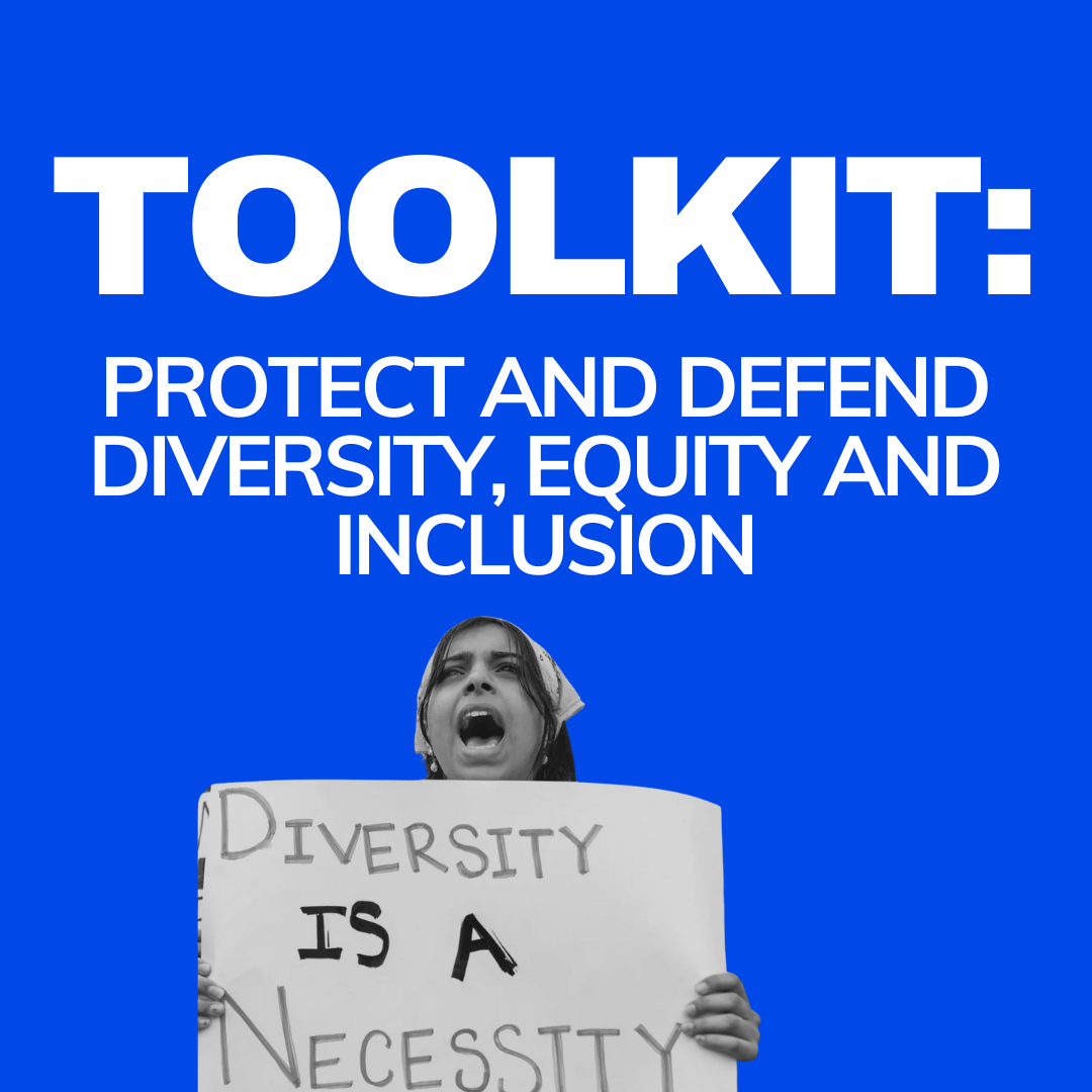 Toolkit: Protect and Defend Diversity, Equity and Inclusion