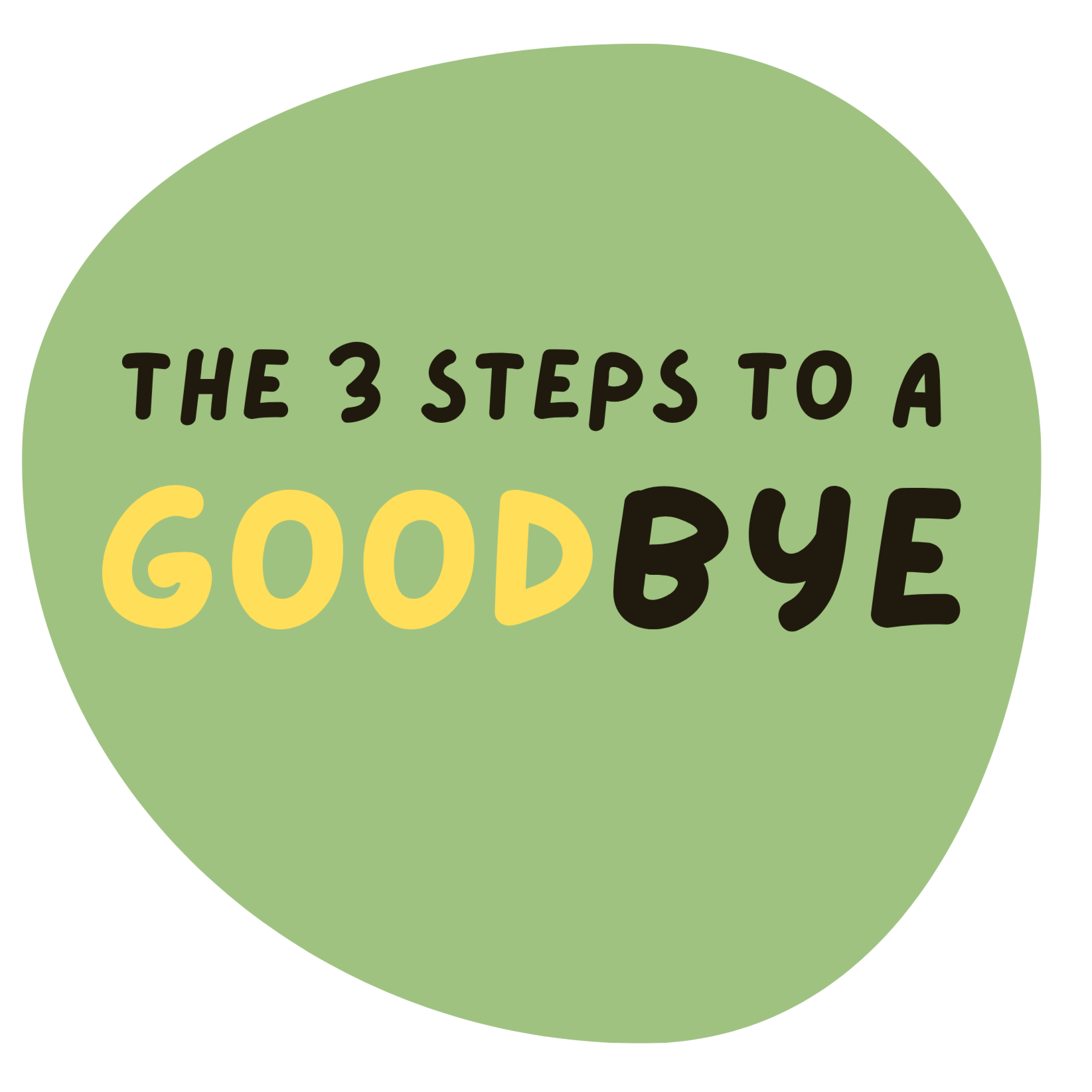 3 steps to a good goodbye