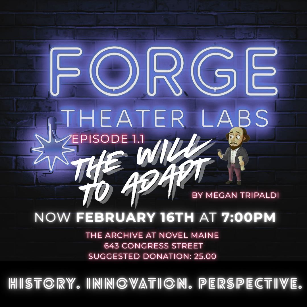 Forge Theater Labs Episode 1.1 "The Will To Adapt" (Copy)