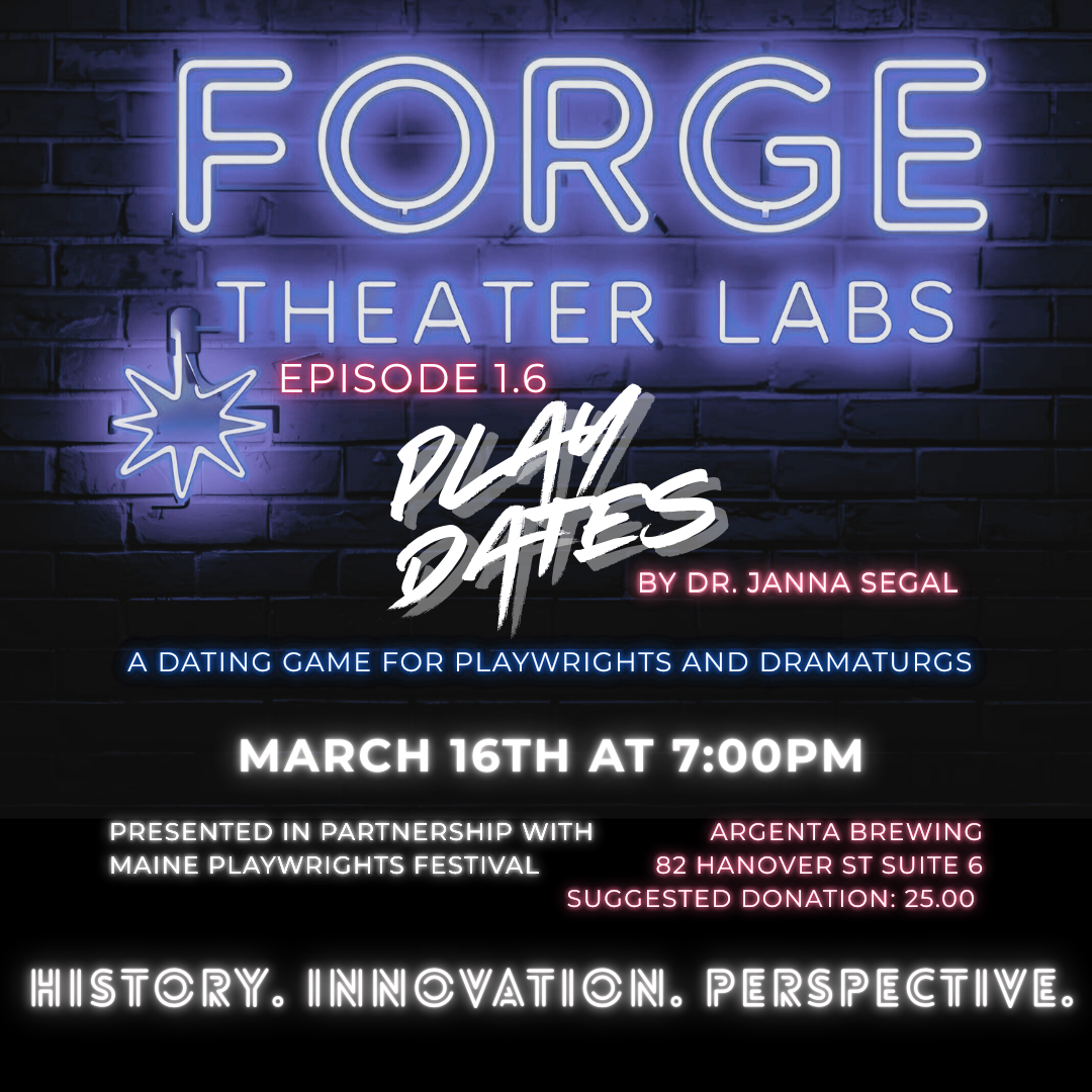 Forge Theater Labs Live Episode 1.6 "Play Dates" by DR. Janna Segal