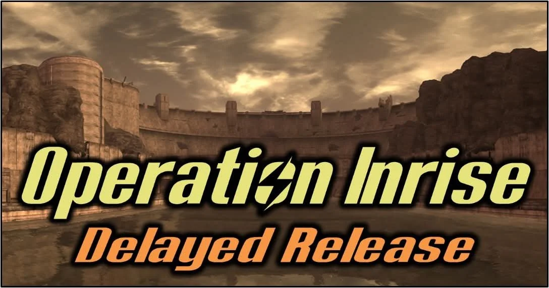 Operation Inrise: Delayed Release