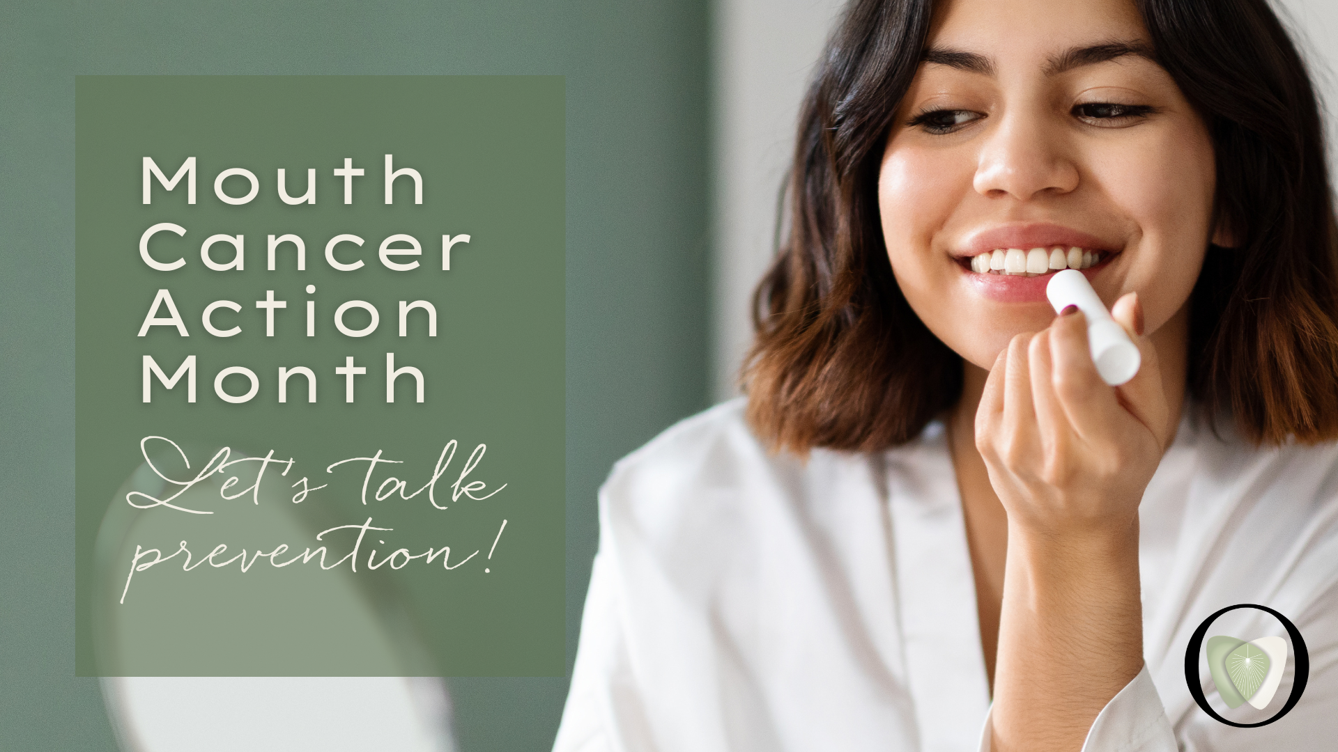Mouth Cancer ACtion Month: Why Oral Cancer Screenings Matter More Than You Think
