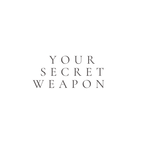 YOUR SECRET WEAPON IN REAL ESTATE