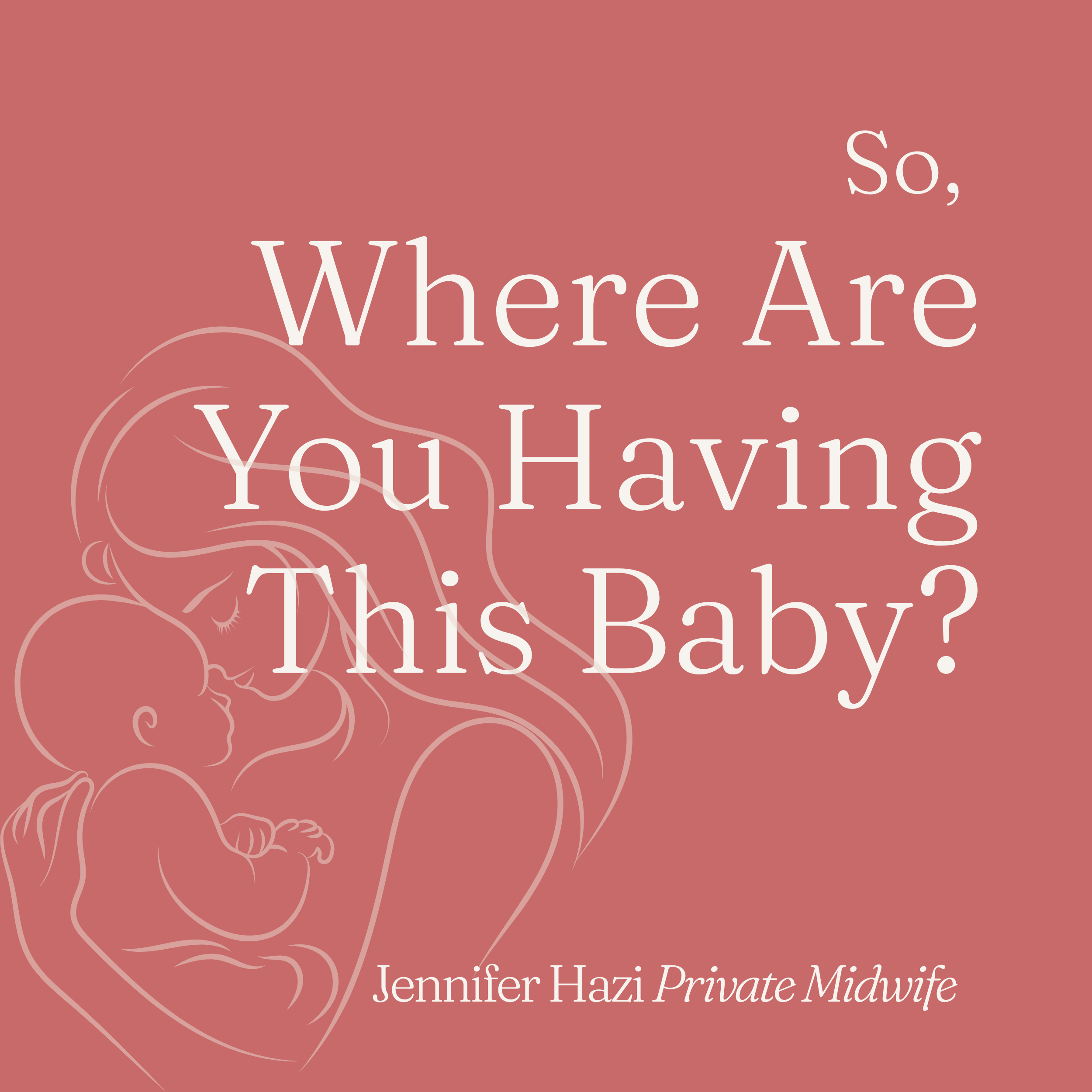 So, Where Are You Having This Baby?