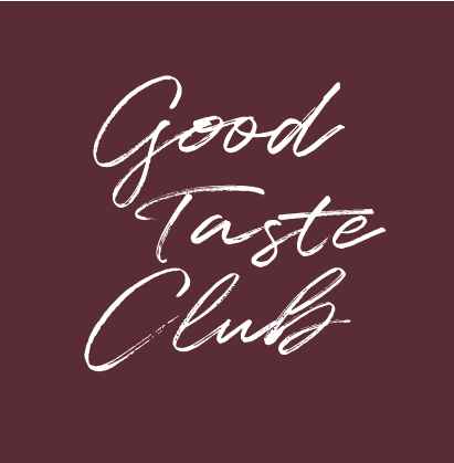 A maroon background with white handwritten-style text that says 'Good Taste Club'.