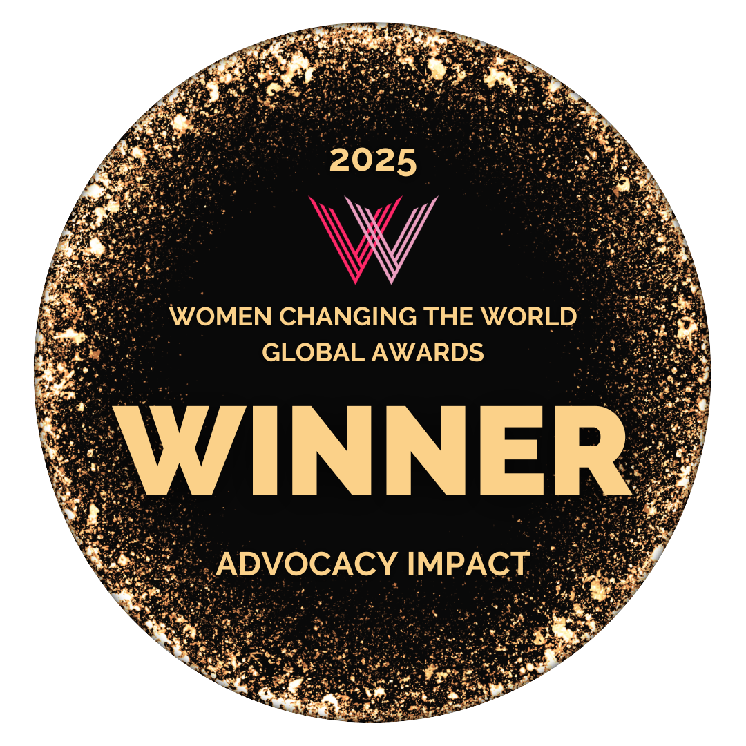2025 Women Changing the World Global Awards – Advocacy Impact (Winner)