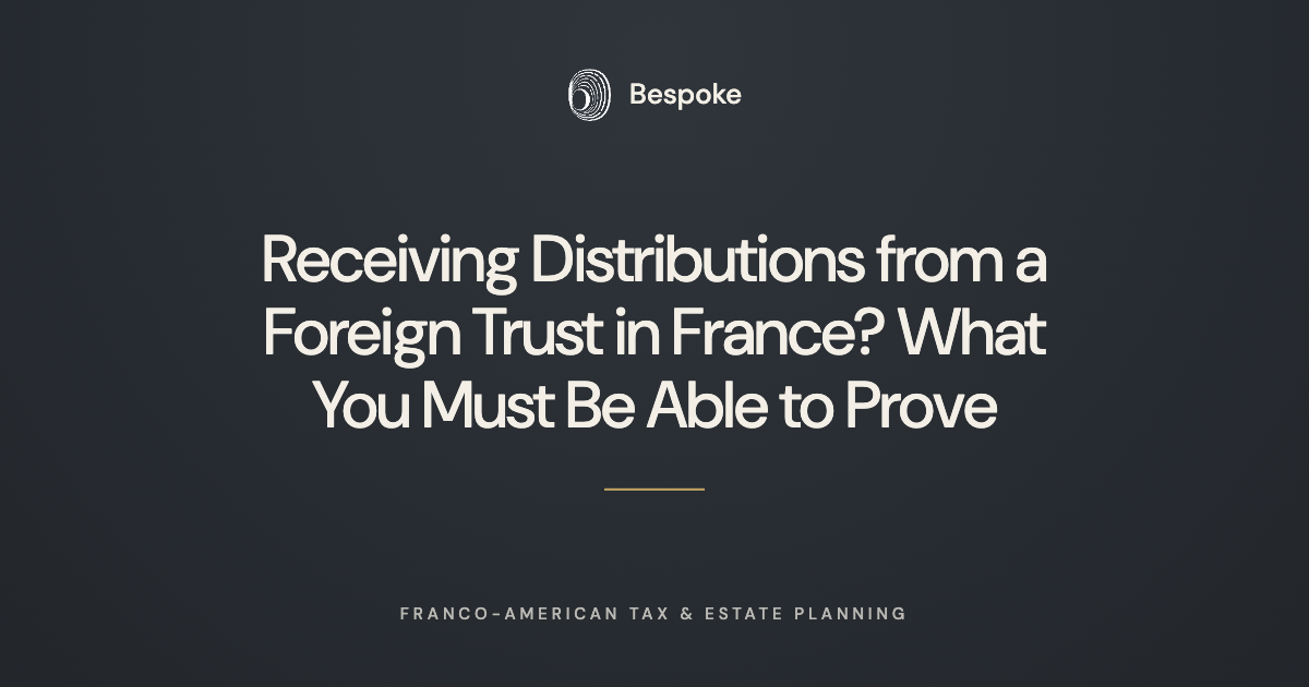       
  
     Receiving Distributions From a Foreign Trust: What You Must Be Able To Prove?   A recent ruling of the  Conseil d’État ( France’s highest administrative court) dated March 13, 2026 illustrates how French courts approach distributions f