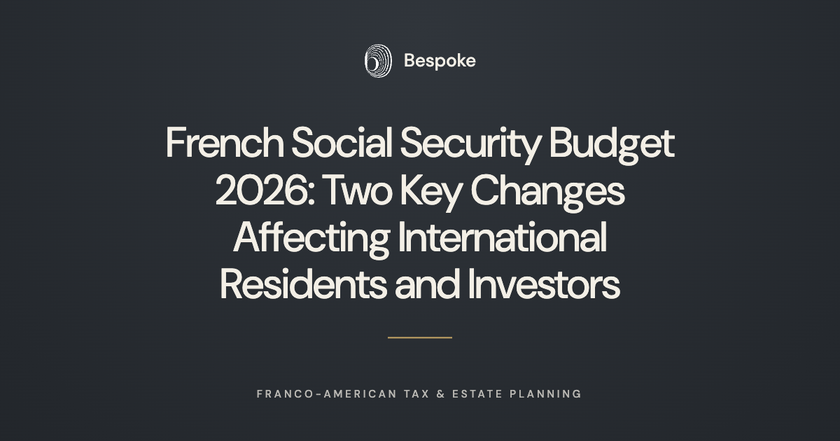       
  
     French Social Security Budget 2026: Two Key Changes Affecting International Residents and Investors   The  French Social Security Financing Act for 2026 (PLFSS 2026) , adopted on 16 December 2025, introduces several measures that will 