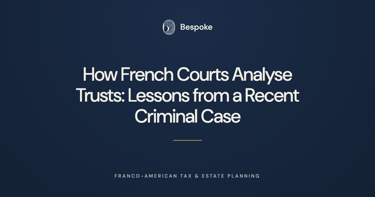       
  
     How French Courts Analyse Trusts: Lessons from a Recent Criminal Case   Trusts occupy a unique and often delicate position under French law. While France does not recognize trusts as independent legal persons in its civil system, it do