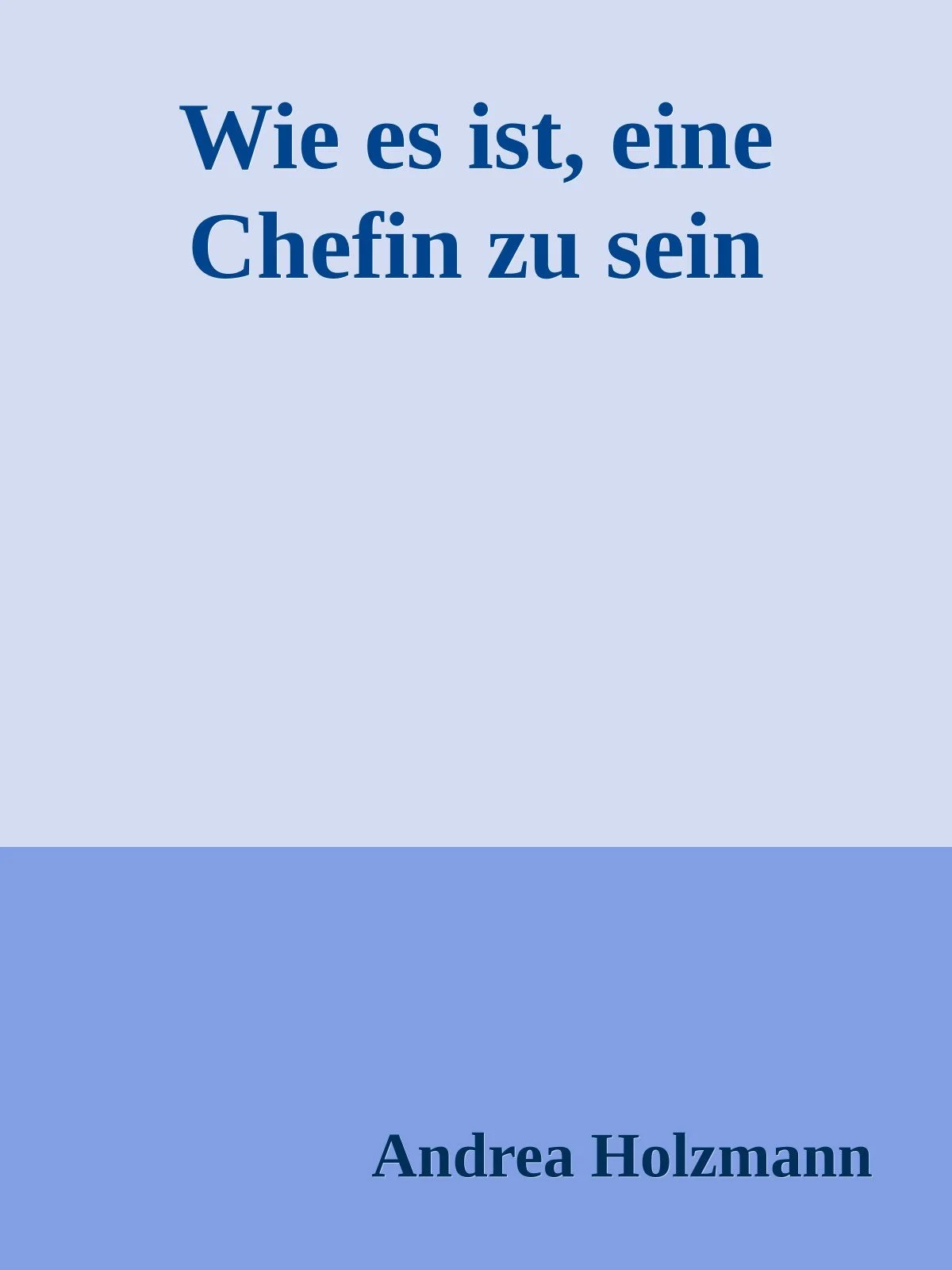 Wie es ist, eine Chefin zu sein - Andrea Holzmann.jpg
