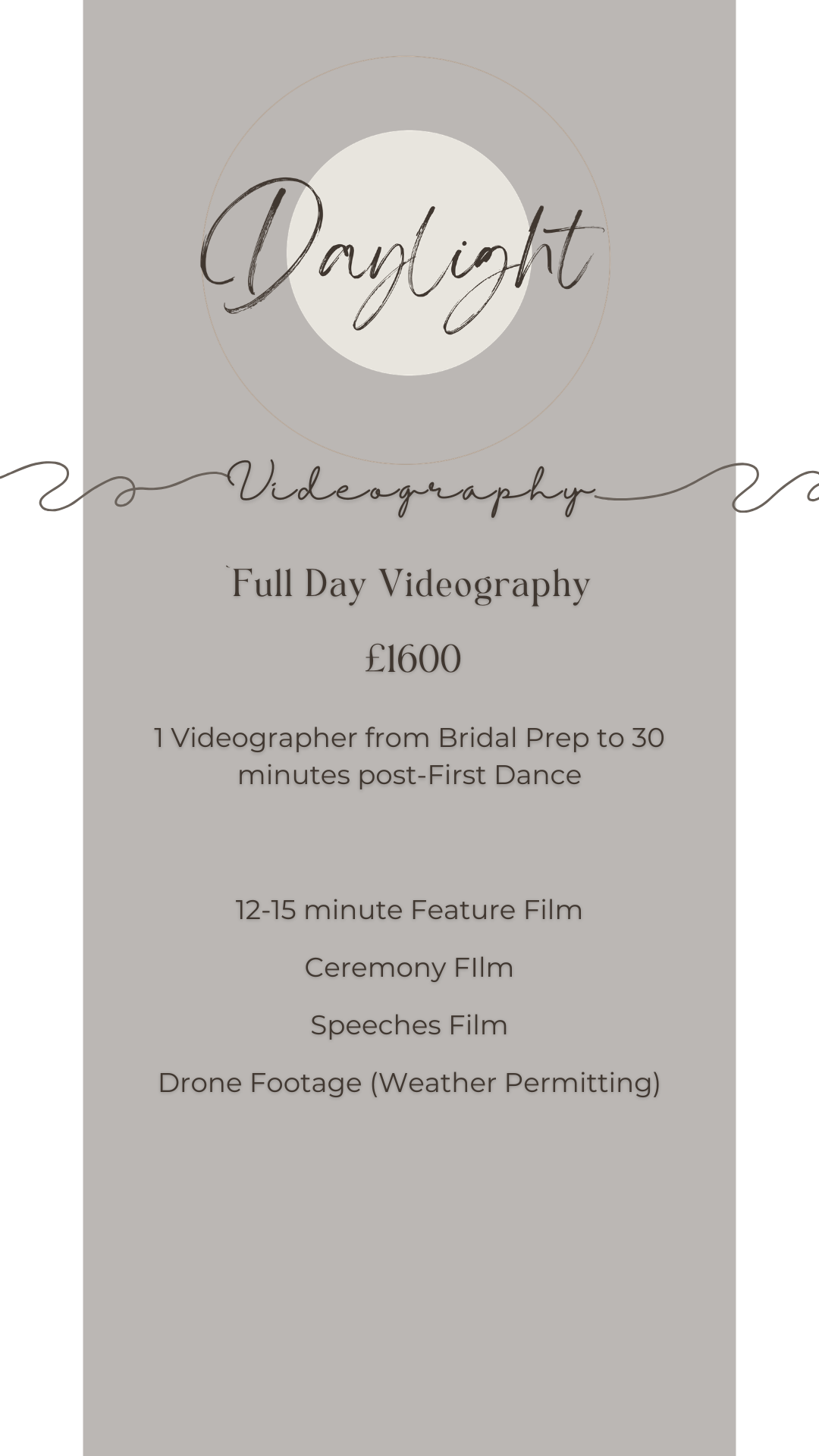 A promotional poster for a full day videography service, priced at £1600, offering various film options including feature film, ceremony, speeches, and drone footage, with a sleek, minimalist gray and beige design.