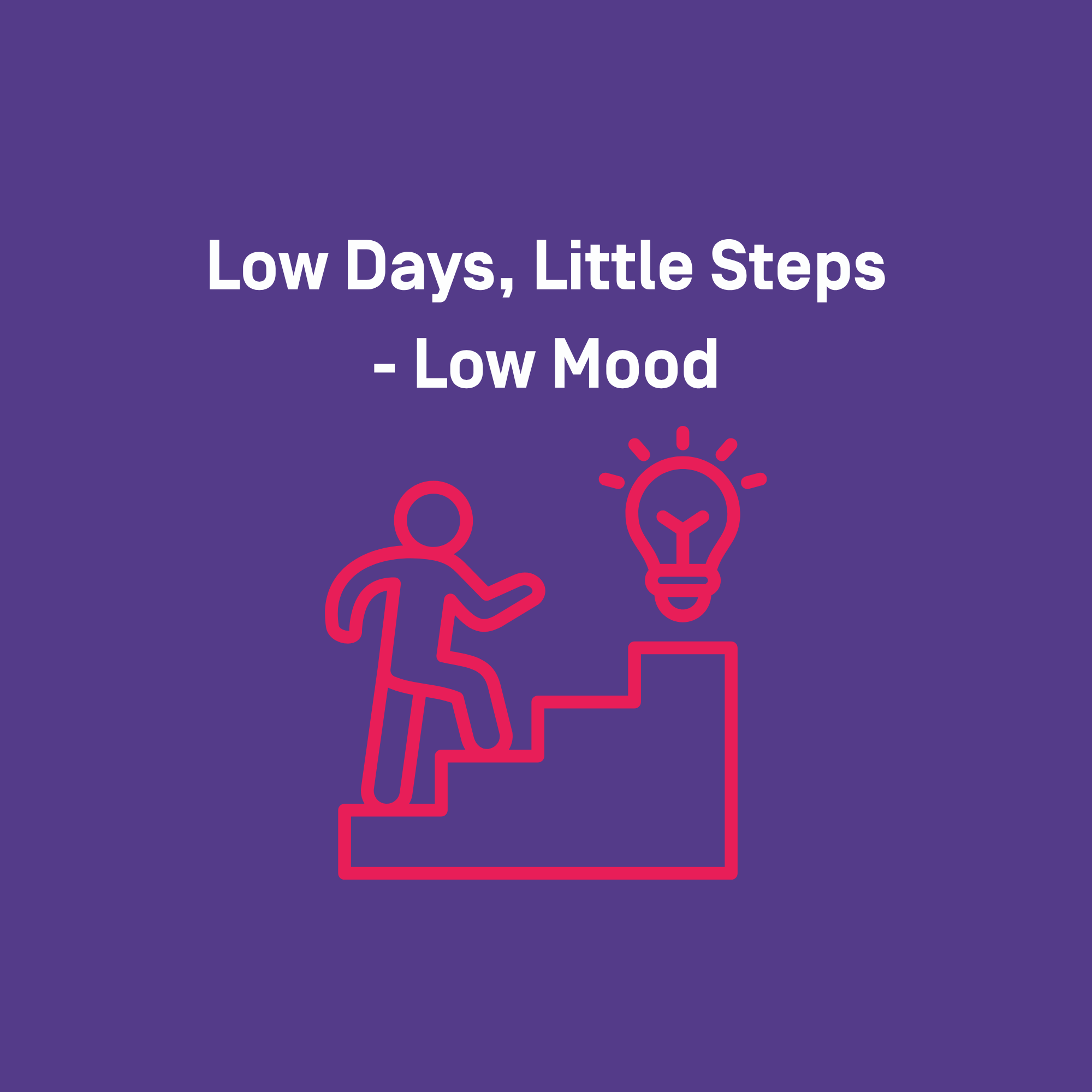 Low Days, Little Steps - Low Mood