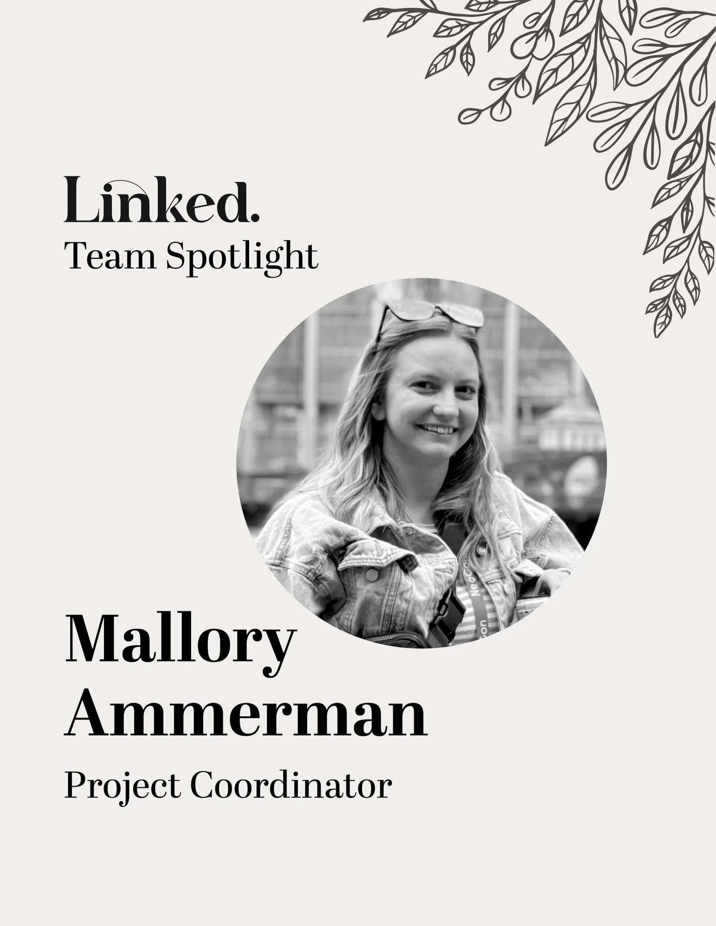 Linked Team Spotlight ✨

We&rsquo;re highlighting our amazing Design Team, by showing their smiling faces and asking them a few fun questions!

First up is Mallory Ammerman, Project Coordinator. Get to know her:

&bull; Best part of your job?

The be