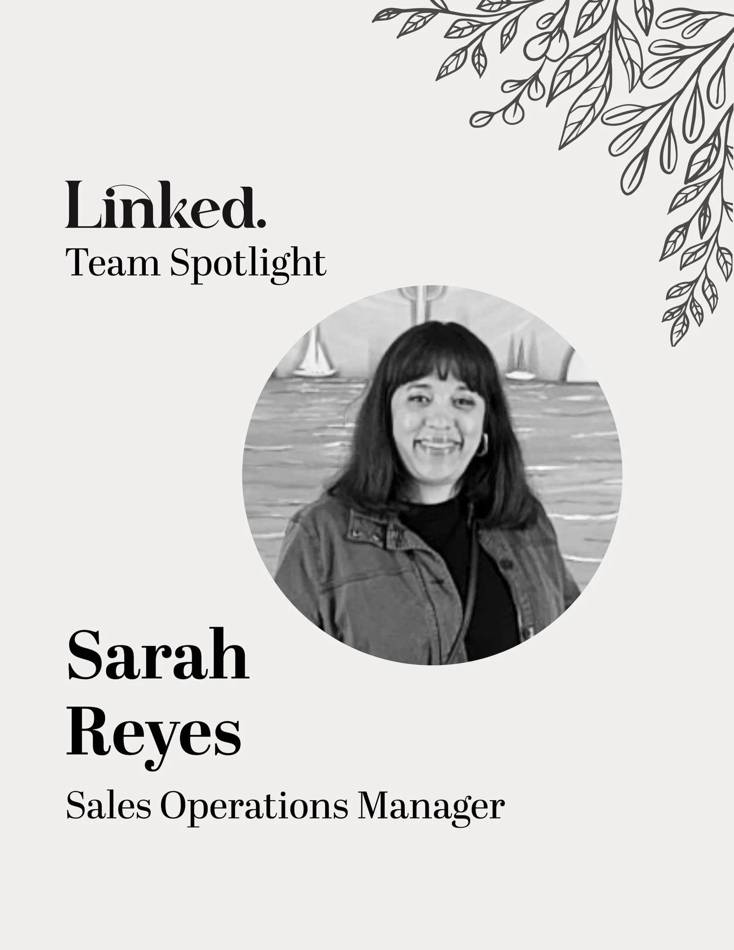 Linked Team Spotlight ✨

We&rsquo;re highlighting our amazing Design Team, by showing their smiling faces and asking them a few fun questions!

Next up is Sarah Reyes, Sales Operations Manager. Get to know her:

&bull; Best part of your job?

I like 