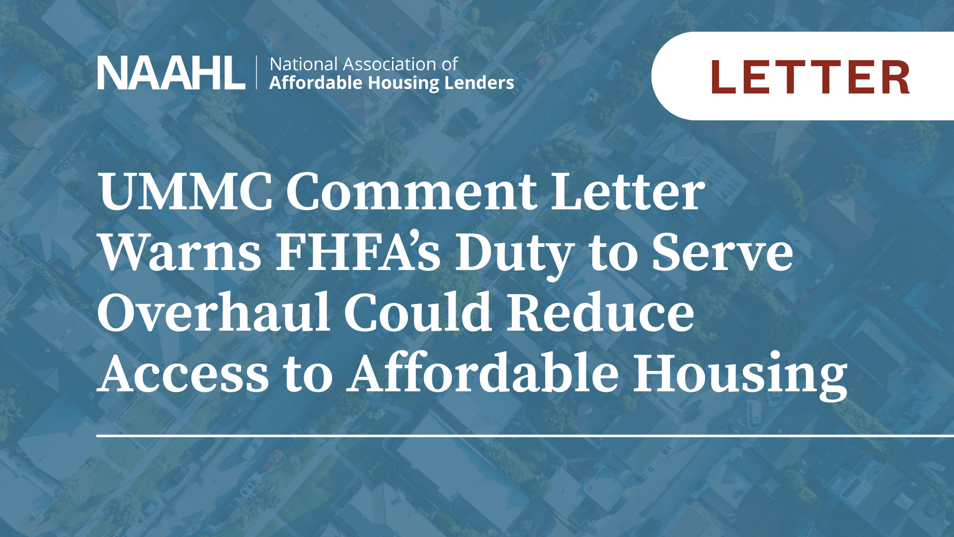 UMMC Comment Letter Warns FHFA’s Duty to Serve Overhaul Could Reduce Access to Affordable Housing
