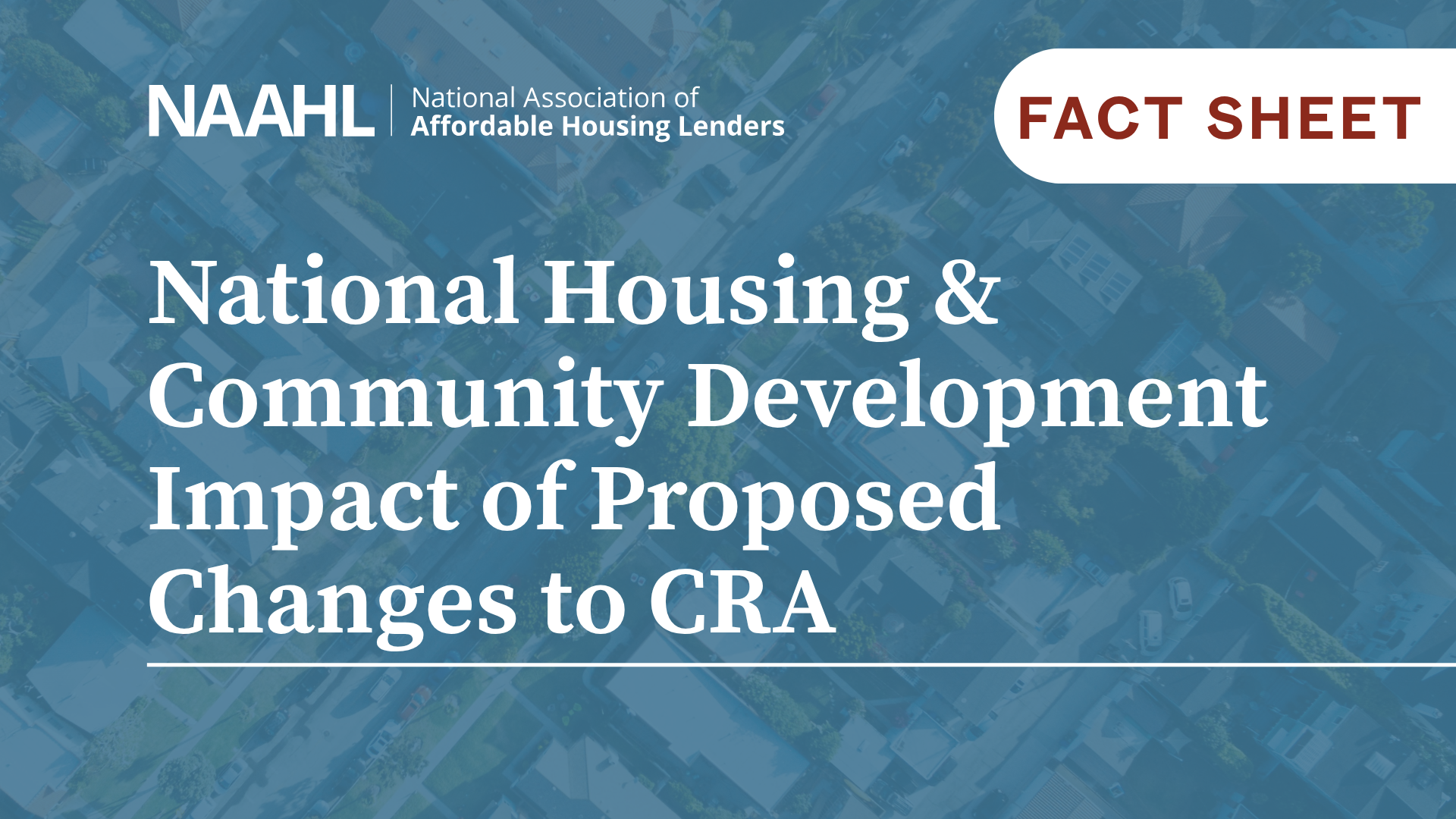Fact Sheet: National Housing &amp; Community Development Impact of Proposed Changes to CRA
