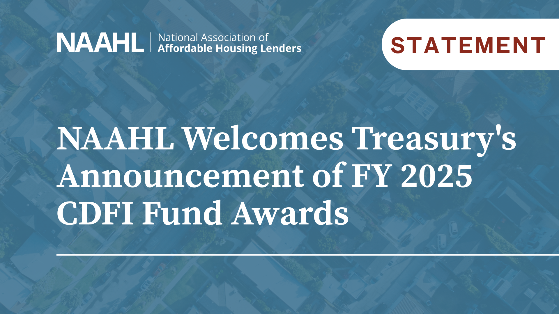 NAAHL Welcomes ﻿Treasury's Announcement of FY 2025 CDFI Fund Awards