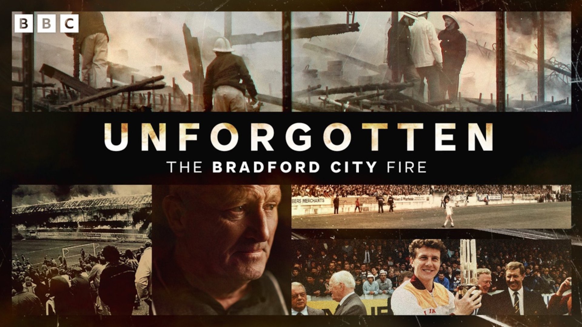 Unforgotten: The Bradford City Fire   acme TV   BBC Two