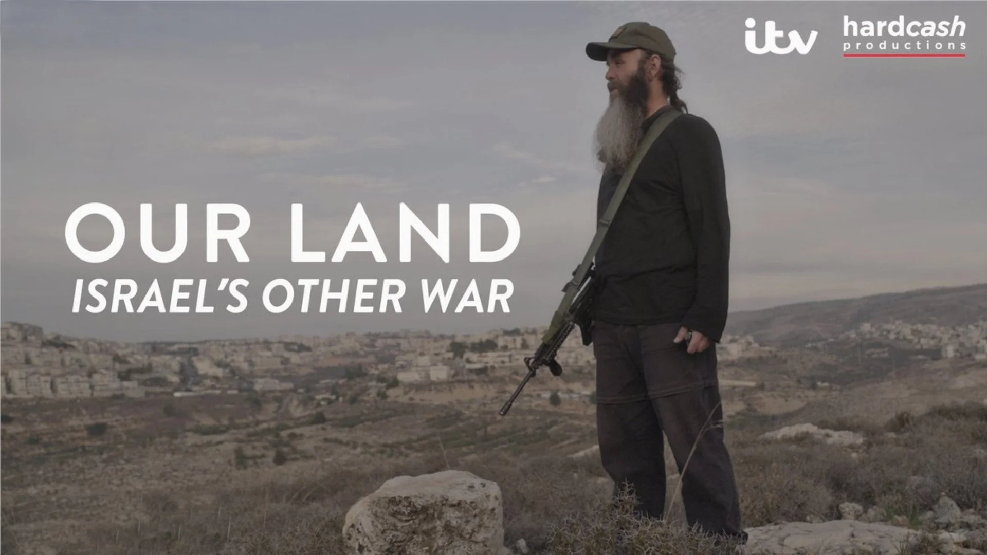 Our Land: Israel's Other War   Hardcash Productions   ITV