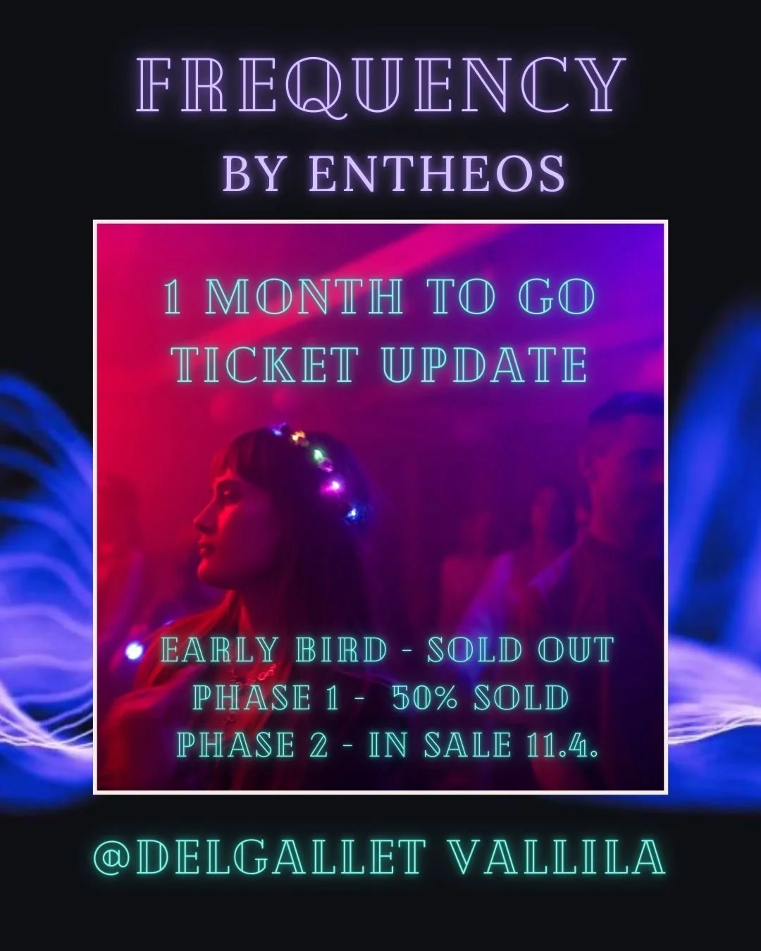 🌀1 MONTH TO GO! FREQUENCY BY ENTHEOS 🌀

Early bird tickets vanished in the blink of an eye and no wonder. First wave tickets are now on sale. 50% of tickets have already been sold! Get yours before they're gone too. 

💥 Tickets now 49&euro; The pr