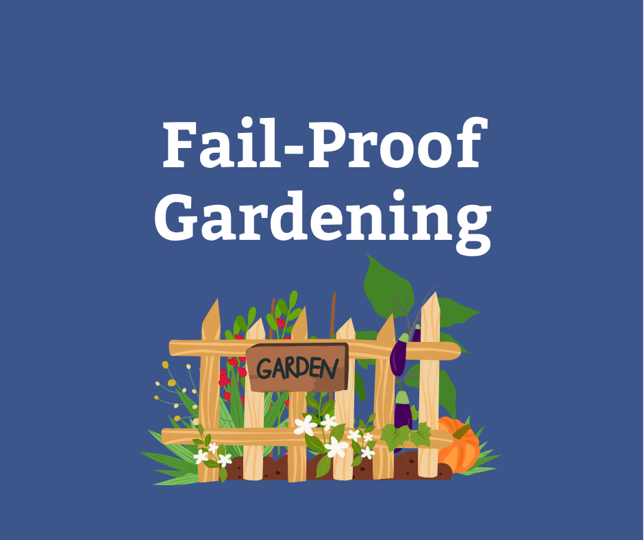 Fail-Proof Gardening Method