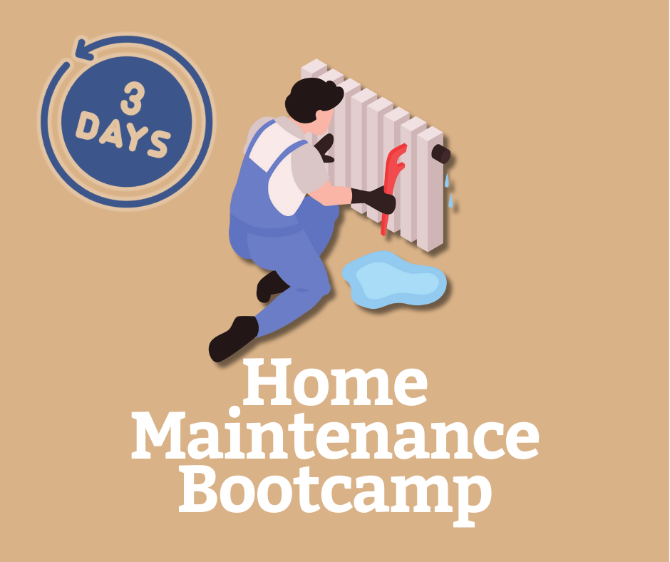 Home Maintenance Bootcamp (3-Day Workshop) 