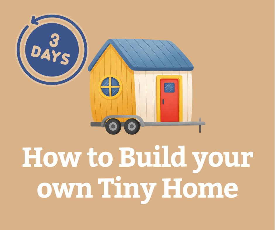 How to Build your Own Tiny Home