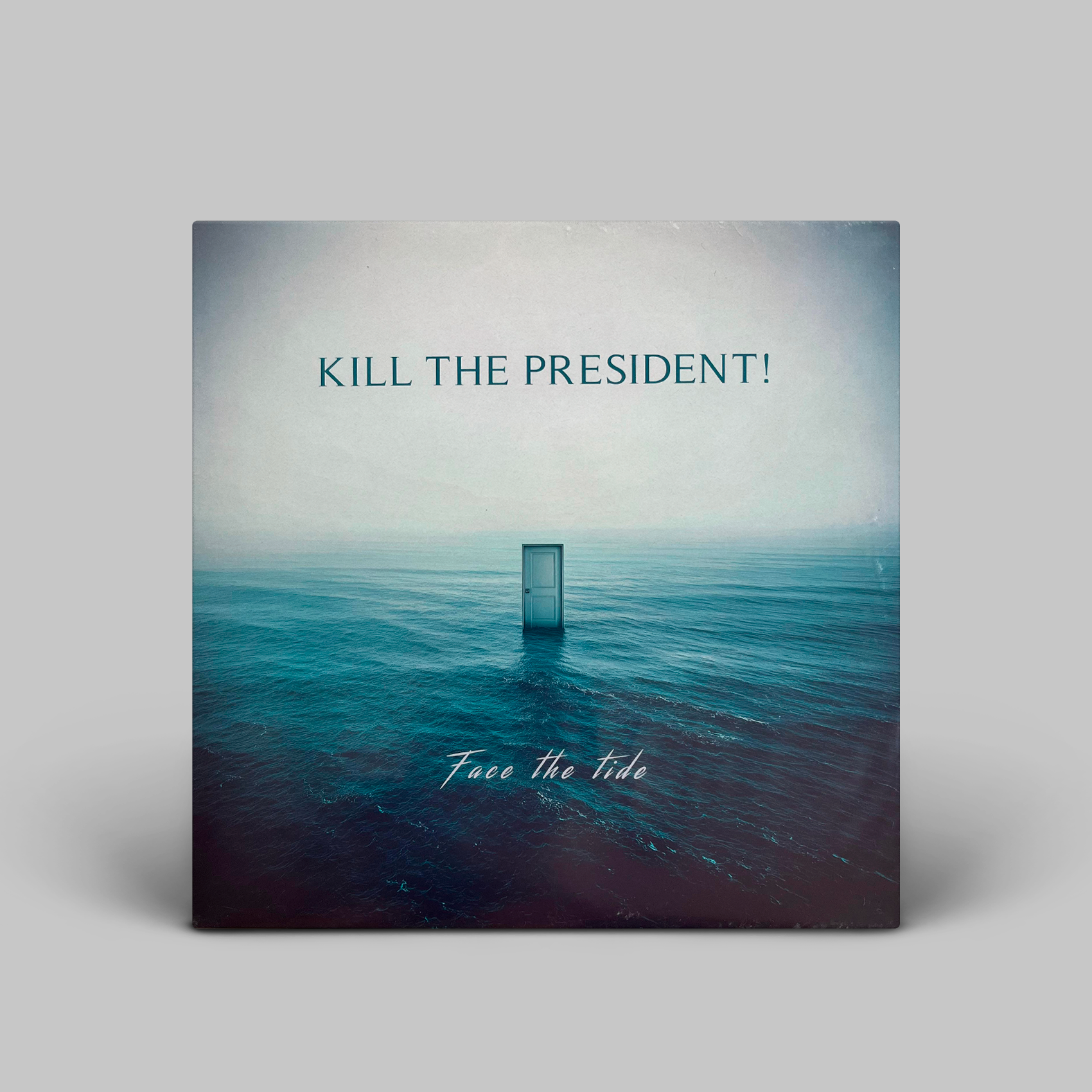 Kill the President Front Face the tide.png