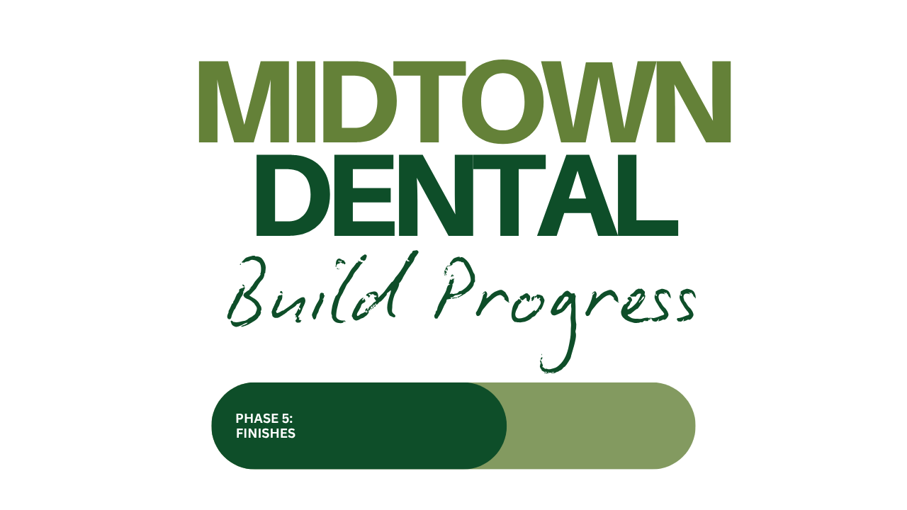 Midtown Dental - Build Progress