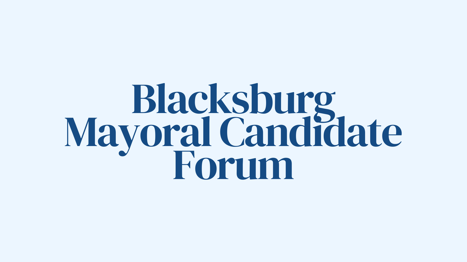 Blacksburg Mayoral Candidate Forum
