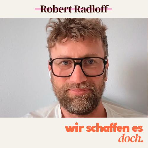 Robert Radloff: Was ist wirklich das Schlimmste, das passieren kann?